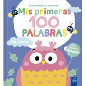 MIS PRIMERAS 100 PALABRAS CON TEXTURAS. OPUESTOS
