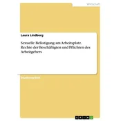 Sexuelle Belästigung am Arbeitsplatz. Rechte der Beschäftigten und Pflichten des Arbeitgebers