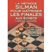 La méthode Silman pour maîtriser les finales aux échecs