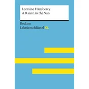 A Raisin in the Sun von Lorraine Hansberry: Lektüreschlüssel mit Inhaltsangabe, Interpretation, Prüfungsaufgaben mit Lösungen, L