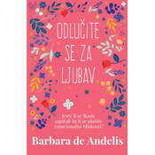 Odlucite se za ljubav - Barbara de Angelis ( H0091 )