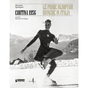 Cortina 1956. Le prime olimpiadi bianche in Italia