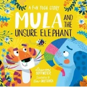 Mula and the Unsure Elephant: A Fun Yoga Story