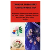 TAMBOUR EMBROIDERY FOR BEGINNERS 2024