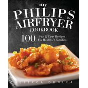 My Philips AirFryer Cookbook