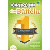 Bestnote ohne Büffeln: Wie du ab sofort zum Einserkandidat wirst und nur noch gute Noten schreibst. Mit cleveren Lernmethoden un