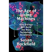 The Age of Living Machines