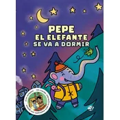 Pepe El Elefante Se Va a Dormir / Peter the Elephant Goes to Sleep