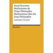 Meditationes de Prima Philosophia / Meditationen über die Erste Philosophie