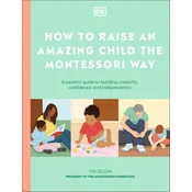 How to Raise an Amazing Child the Montessori Way