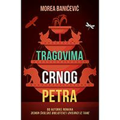 Tragovima Crnog Petra - Morea Banicevic