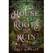 HOUSE OF ROOTS & RUIN