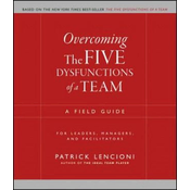 Overcoming the Five Dysfunctions of a Team