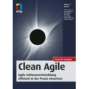 Clean Agile. Die Essenz der agilen Softwareentwicklung