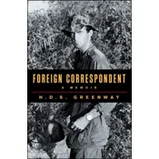 Foreign Correspondent: A Memoir