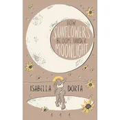 how sunflowers bloom under moonlight