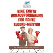 Eine Echte Herausforderung fur Echte Sudoku-Meister mit 240 Extreme Sudoku-Ratsel