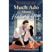 Much Ado About Hating You