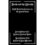 Death and the Afterlife: Eight Evening Lectures on the Summerland