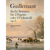 GUILLEMANT:SECHS SONATEN FUR 2 FAGOTTE ODER 2 VIOLONCELLI OP.3