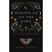 Waking Up to the Dark