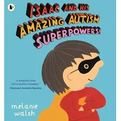 Isaac and His Amazing Autism Superpowers!