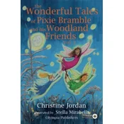 The Wonderful Tales of Pixie Bramble and his Woodland Friends Vol 2