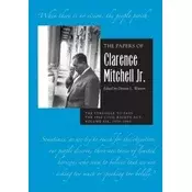 The Papers of Clarence Mitchell Jr., Volume VI