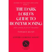 Dark Lords Guide to Honeymooning (and Other Acts of Tyranny)
