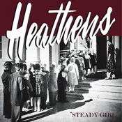 The Heathens - Steady Girl (LP)