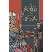 The Social World of the Abbey of Cava, C. 1020-1300