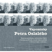 Vzpomínky Petra Oslzlého - Husa na provázku, univerzita v byte, s Havlem na Hrade, houfy bílých psícku v dramaturgii i v živote…