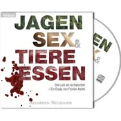 Jagen, Sex & Tiere essen, 1 Audio-CD, MP3 Format
