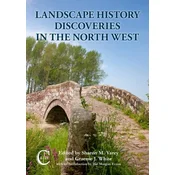 Landscape History Discoveries in the North West