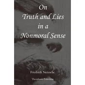 On Truth and Lies in a Nonmoral Sense