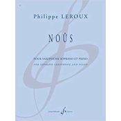 LEROUX:NOUS FOR SOPRANO SAXOPHONE AND PIANO
