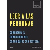 Leer a Las Personas: Comprenda El Comportamiento. Comuníquese Con Destreza.
