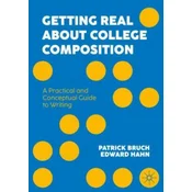 Getting Real About College Composition