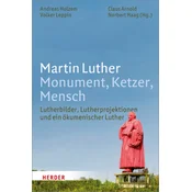 Martin Luther. Monument, Ketzer, Mensch