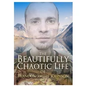 The Beautifully Chaotic Life of Brandon Smith-Johnson
