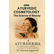 Ayurvedic Cosmetology The Science of Beauty