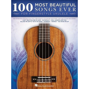 100 Most Beautiful Songs Ever for Fingerstyle Ukulele - Arrangements in Standard Notation and Tablature