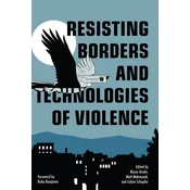 Technologies of Violence: Resisting Borders in an Age of Global Apartheid