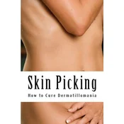 Skin Picking: How to Cure Dermatillomania