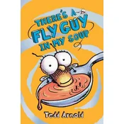 Theres a Fly Guy in My Soup (Fly Guy #12)
