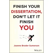 Finish Your Dissertation, Dont Let It Finish You!