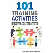 101 Training Activities and How to Run Them (B&w): Icebreakers, Energizers and Training Activities