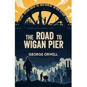 The Road to Wigan Pier