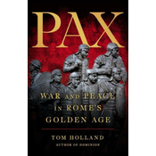 Pax: War and Peace in Romes Golden Age