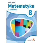 Matematyka SP 8 Z plusem Zbiór zadan w.2018 GWO